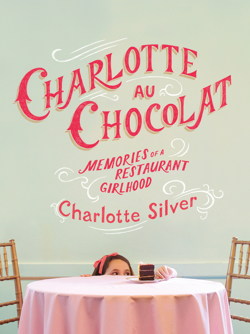 Title details for Charlotte Au Chocolat by Charlotte Silver - Wait list